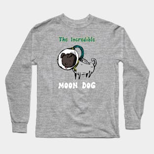 The Incredible Moon Dog Long Sleeve T-Shirt